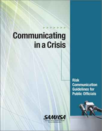 Communicating in a Crisis: Risk Communication Guidelines for Public Officials