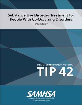 TIP 42: Substance Use Treatment for Persons With Co-Occurring Disorders