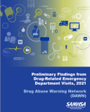 Thumbnail for Preliminary Findings from Drug-Related Emergency Department Visits, 2021: Results from the Drug Abuse Warning Network