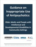 Guidance on Inappropriate Use of Antipsychotics: Older Adults and People with Intellectual and Developmental Disabilities in Community Settings