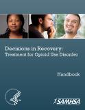 Decisions in Recovery: Treatment for Opioid Use Disorders