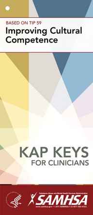 Improving Cultural Competence: KAP Keys for Clinicians Based on TIP 59