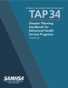 TAP 34: Disaster Planning Handbook for Behavioral Health Service Programs