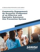 Cover of Community Engagement: An Essential Component of an Effective and Equitable Substance Use Prevention System