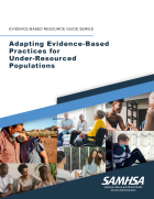 Thumbnail image for Adapting Evidence-based Practices for Under-resourced Populations