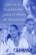 What is Substance Abuse Treatment?  A Booklet for Families (Spanish version)