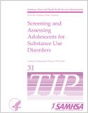 TIP 31: Screening and Assessing Adolescents for Substance Use Disorders