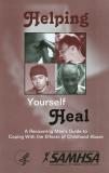 Helping Yourself Heal: A Recovering Man's Guide to Coping with the Effects of Childhood Abuse