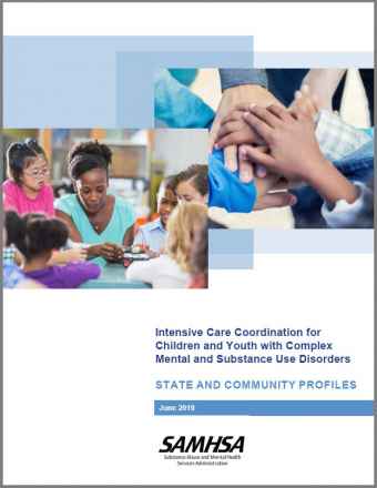 Intensive Care Coordination for Children and Youth with Complex Mental and Substance Use Disorders: STATE AND COMMUNITY PROFILES