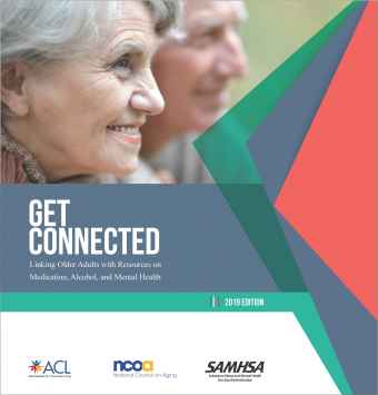 Get Connected: Linking Older Adults with Resources on Medication, Alcohol, and Mental Health--2019 Edition