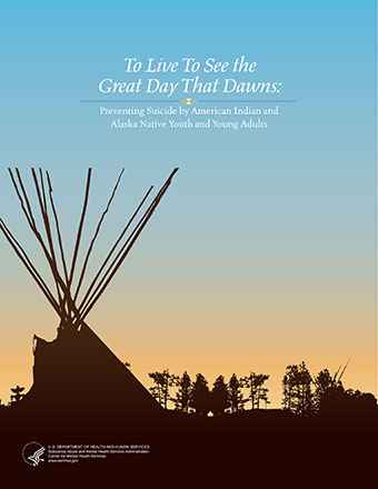 To Live To See the Great Day That Dawns: Preventing Suicide by American Indian and Alaska Native Youth and Young Adults