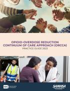 Opioid-Overdose Reduction Continuum of Care Approach (ORCCA) Practice Guide 2023